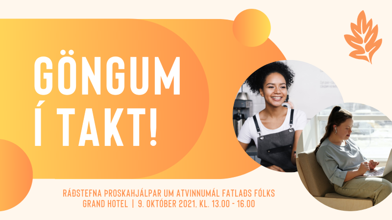 Göngum í takt. Ráðstefna um atvinnumál fatlaðs fólks. Grand Hotel. 9. október, kl. 13-16.